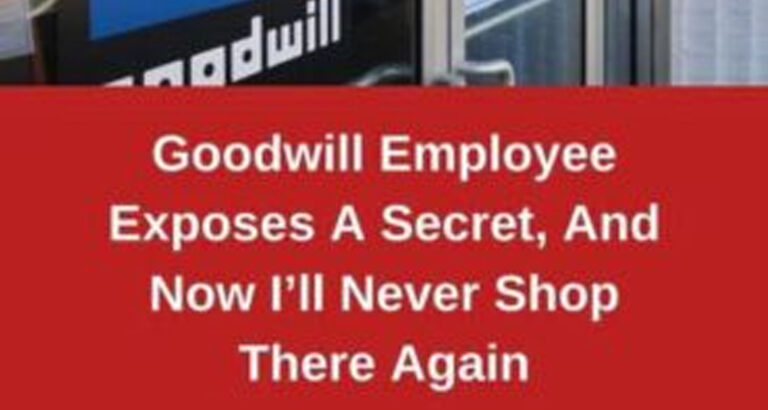 Goodwill Employee Exposes A Secret, And Now I’ll Never Shop There Again